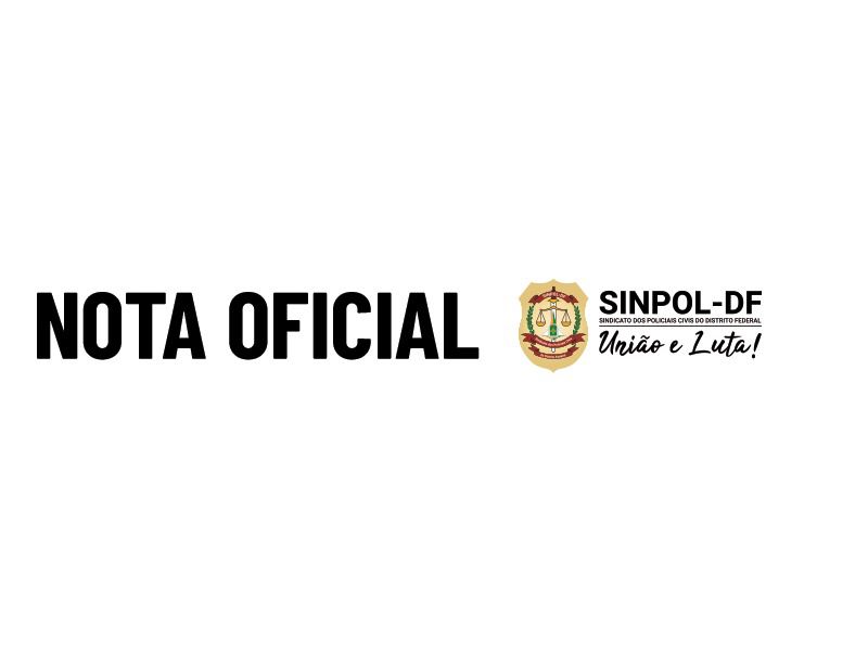 Nota Oficial do Sindicato dos Policiais Civis do Distrito Federal