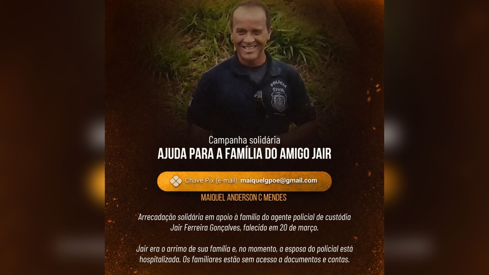 Campanha é coordenada pelo policial civil Maiquel Anderson C. Mendes.