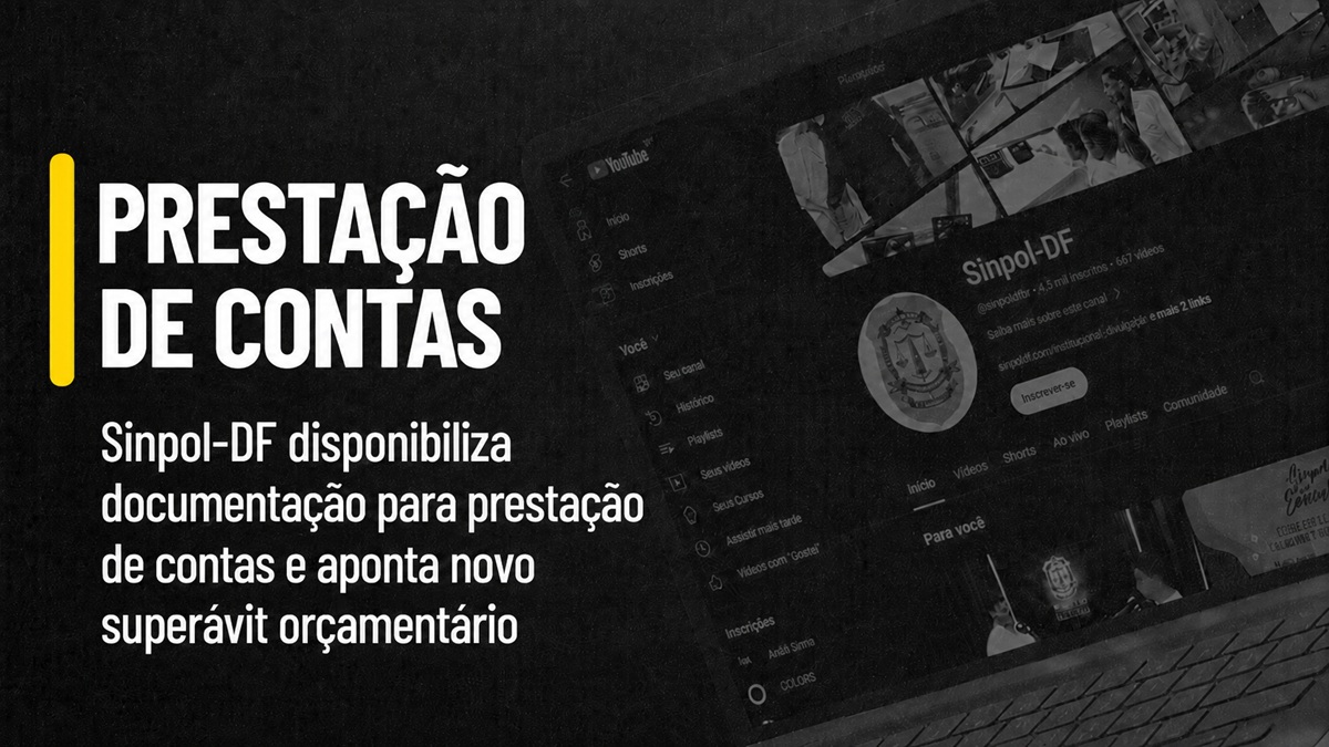 Sinpol-DF disponibiliza documentação para prestação de contas e aponta novo superávit orçamentário